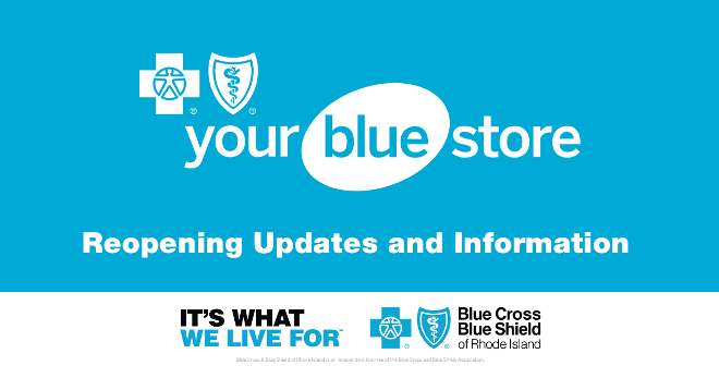  Blue Cross & Blue Shield of Rhode Island welcomes back customers to Your Blue Store locations
